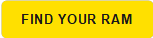 FIND YOUR RAM